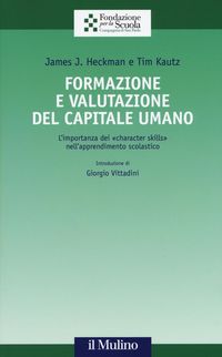 Produktbild: Formazione e valutazione del capitale umano. L'importanza dei &laquo;character skills&raquo; nell'apprendimento scolastico