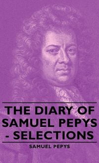 Produktbild: The Diary of Samuel Pepys - Selections