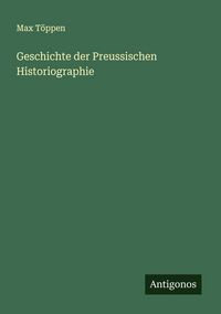 Produktbild: Geschichte der Preussischen Historiographie