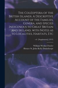 Produktbild: The Col&eacute;optera of the British Islands. A Descriptive Account of the Families, Genera, and Species Indigenous to Great Britain and Ireland, With Notes