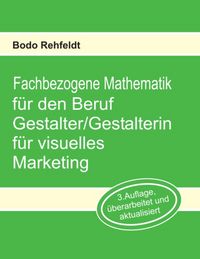 Produktbild: Fachbezogene Mathematik f&uuml;r den Beruf Gestalter/Gestalterin f&uuml;r visuelles Marketing