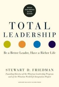 Produktbild: Total Leadership: Be a Better Leader, Have a Richer Life