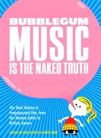 Produktbild: Bubblegum Music Is the Naked Truth