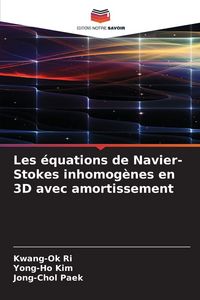 Produktbild: Les &eacute;quations de Navier-Stokes inhomog&egrave;nes en 3D avec amortissement