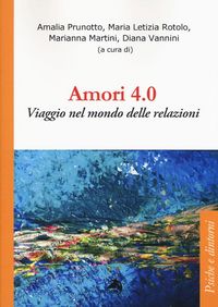 Produktbild: Amori 4.0. Viaggio nel mondo delle relazioni