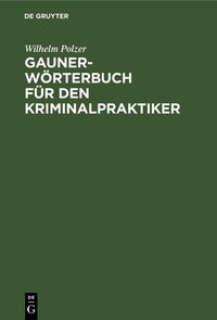 Produktbild: Gauner-W&ouml;rterbuch f&uuml;r den Kriminalpraktiker