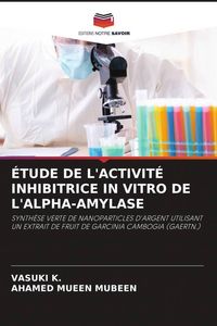 Produktbild: &Eacute;tude De L'activit&eacute; Inhibitrice in Vitro De L'alpha-Amylase