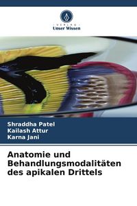 Produktbild: Anatomie und Behandlungsmodalit&auml;ten des apikalen Drittels