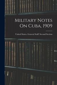 Produktbild: Military Notes On Cuba, 1909
