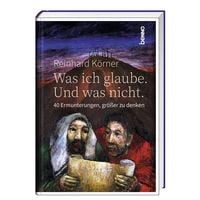 Produktbild: Was ich glaube. Und was nicht.