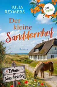 Produktbild: Der kleine Sanddornhof - Tr&auml;ume im Muschelstieg