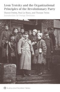 Produktbild: Leon Trotsky and the Organizational Principles of the Revolutionary Party