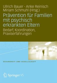 Bild vom Artikel Prävention für Familien mit psychisch kranken Eltern vom Autor Ullrich Bauer