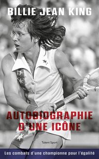Produktbild: Billie Jean King : Autobiographie d'une ic&ocirc;ne