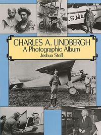 Produktbild: Charles A. Lindbergh: The Life of the "Lone Eagle" in Photographs
