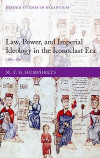 Produktbild: Law, Power, and Imperial Ideology in the Iconoclast Era