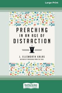Produktbild: Preaching in an Age of Distraction (16pt Large Print Edition)