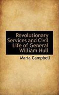 Produktbild: Revolutionary Services and Civil Life of General William Hull