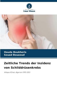 Produktbild: Zeitliche Trends der Inzidenz von Schilddr&uuml;senkrebs