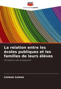 Produktbild: La relation entre les &eacute;coles publiques et les familles de leurs &eacute;l&egrave;ves