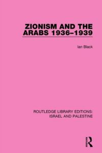 Produktbild: Black, I: Zionism and the Arabs, 1936-1939