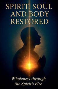 Produktbild: Spirit, Soul, and Body Restored