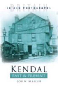 Produktbild: Marsh, G: Kendal Past & Present