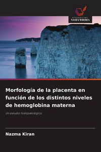 Produktbild: Morfolog&iacute;a de la placenta en funci&oacute;n de los distintos niveles de hemoglobina materna