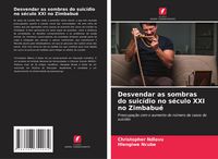 Produktbild: Desvendar as sombras do suic&iacute;dio no s&eacute;culo XXI no Zimbabu&eacute;
