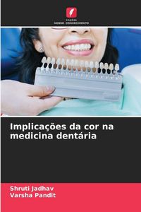 Produktbild: Implica&ccedil;&otilde;es da cor na medicina dent&aacute;ria
