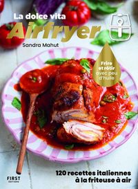 Produktbild: Airfryer : la dolce vita : frire et r&ocirc;tir avec peu d'huile