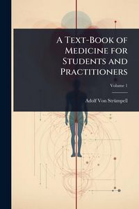 Produktbild: A Text-Book of Medicine for Students and Practitioners