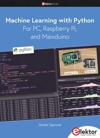 Produktbild: Machine Learning with Python for PC, Raspberry Pi, and Maixduino