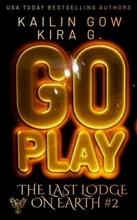 Produktbild: Go Play: A Paranormal Urban Fantasy Thriller (The Last Lodge on Earth #2)