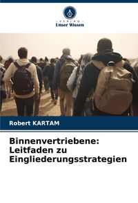 Produktbild: Binnenvertriebene: Leitfaden zu Eingliederungsstrategien