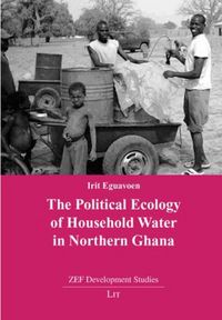 Produktbild: The Political Ecology of Household Water in Northern Ghana