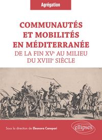 Produktbild: Communaut&eacute;s et mobilit&eacute;s en M&eacute;diterran&eacute;e de la fin XVe au milieu du XVIIIe si&egrave;cle