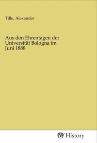 Produktbild: Aus den Ehrentagen der Universit&auml;t Bologna im Juni 1888