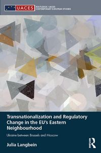 Produktbild: Transnationalization and Regulatory Change in the EU's Eastern Neighbourhood