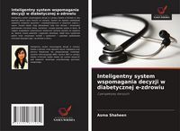 Produktbild: Inteligentny system wspomagania decyzji w diabetycznej e-zdrowiu