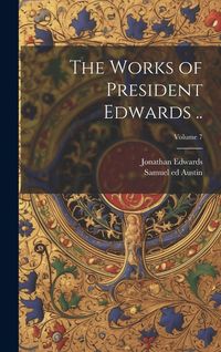 Produktbild: The Works of President Edwards ..; Volume 7