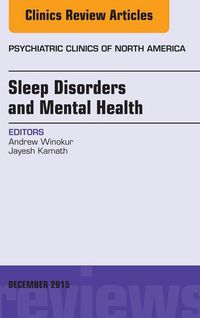 Produktbild: Sleep Disorders and Mental Health, An Issue of Psychiatric Clinics of North America