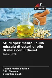 Produktbild: Studi sperimentali sulla miscela di esteri di olio di mais con il diesel