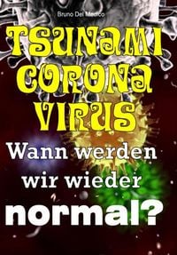 Produktbild: Tsunami-Coronavirus. Wann werden wir wieder normal?