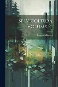 Produktbild: Selvicoltura, Volume 2...