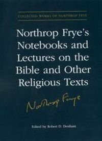 Produktbild: Northrop Frye's Notebooks and Lectures on the Bible and Other Religious Texts