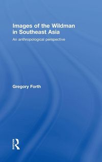 Produktbild: Images of the Wildman in Southeast Asia