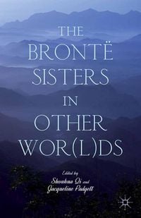 Produktbild: The Bront&euml; Sisters in Other Wor(l)ds