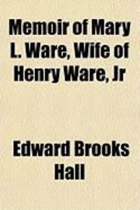Produktbild: Memoir of Mary L. Ware, Wife of Henry Ware, JR