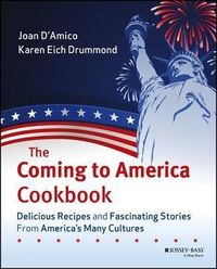 Bild vom Artikel The Coming to America Cookbook: Delicious Recipes and Fascinating Stories from America's Many Cultures vom Autor Karen E. D'Amico